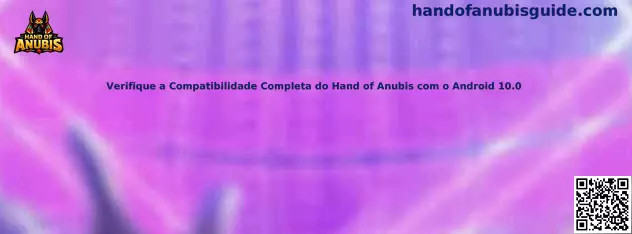 Hand of Anubis Android 10.0 Compatibilidad