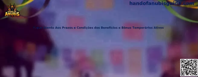 Fique Atento Aos Prazos e Condições dos Benefícios e Bônus Temporários Ativos