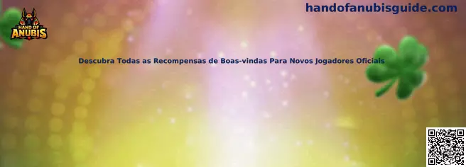 Descubra Todas as Recompensas de Boas-vindas Para Novos Jogadores Oficiais Hand of Anubis