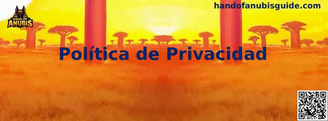 Información sobre la Política de Privacidad de Hand of Anubis