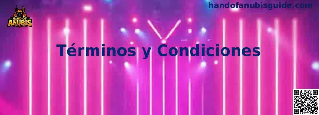 Términos y Condiciones de Hand of Anubis